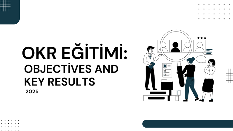 OKR Eğitimi: Objectives and Key Results