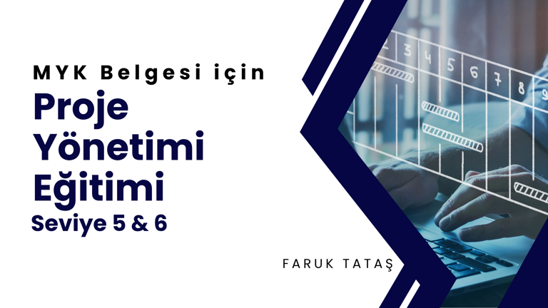 MYK Belgesi İçin Proje Yönetimi Eğitimi : Seviye 5 &amp; 6