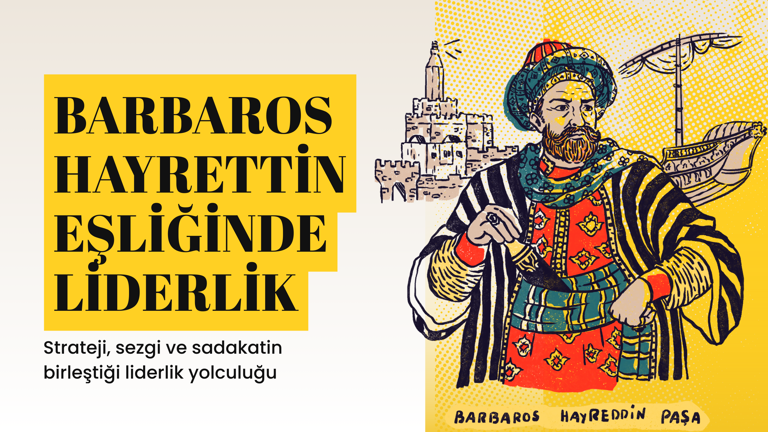 Barbaros Hayrettin Eşliğinde Liderlik