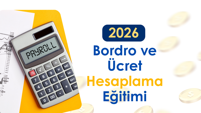 2026 Bordro ve Ücret Hesaplama Eğitimi