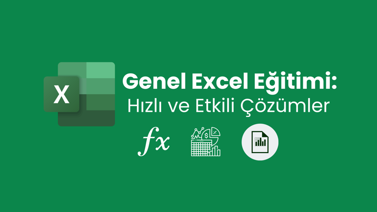 Genel  Excel Eğitimi: Hızlı ve Etkili Çözümler