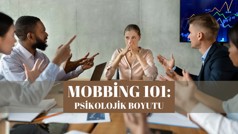 Mobbing 101: Psikolojik Boyut