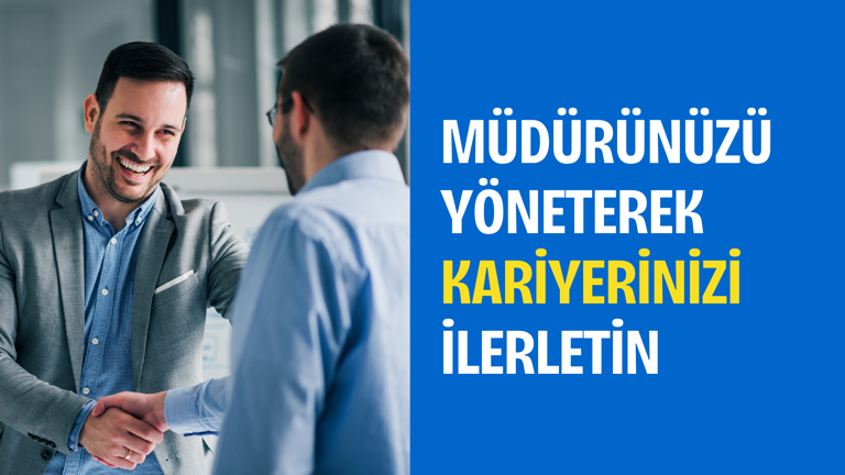 Müdürünüzü Yöneterek Kariyerinizi İlerletin