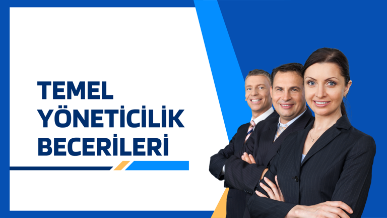 Temel Yöneticilik Becerileri