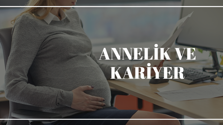 Annelik ve Kariyer