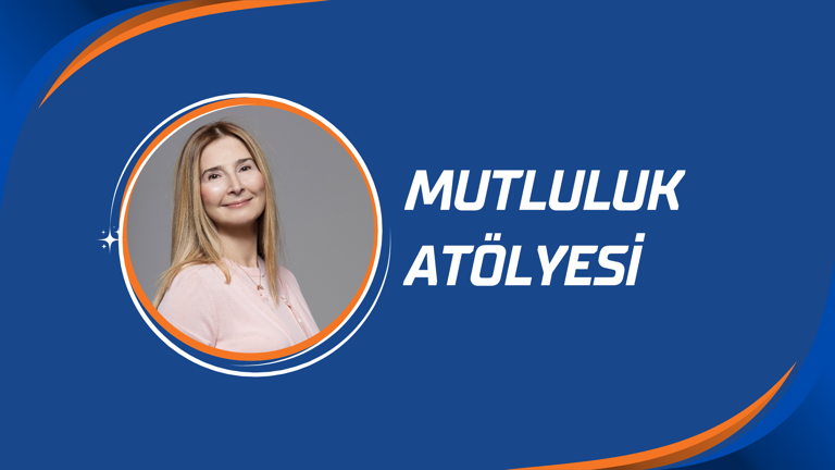 Mutluluk Atölyesi