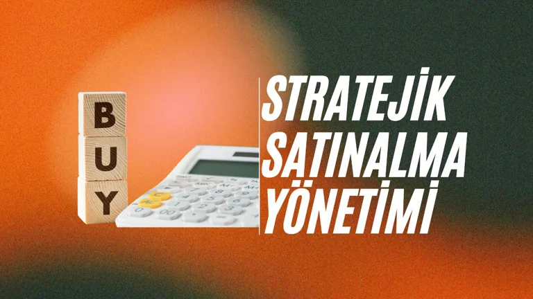 Stratejik Satınalma Yönetimi