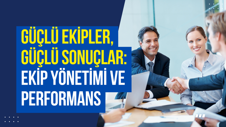 Ekip Yönetimi ve Performans Eğitimi
