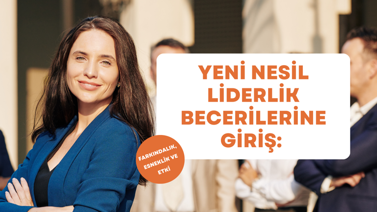Yeni Nesil Liderlik Becerilerine Giriş