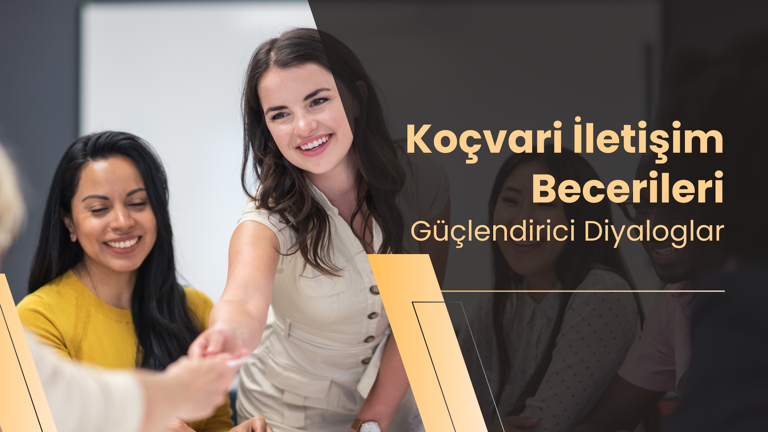 Koçvari İletişim Becerileri: Güçlendirici Diyaloglar